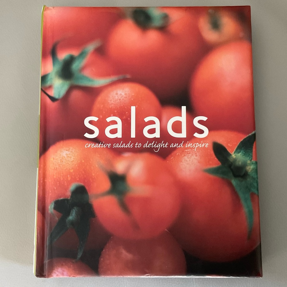 Salads Creative Salads to Delight and Inspire Hardcover Book